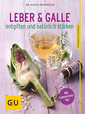 cover image of Leber und Galle entgiften und natürlich stärken